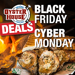 Only on Black Friday or Cyber Monday, if you buy a total of $100 in Oyster House gift cards, you will receive a $25 Oyster House gift certificate. This promotion is only available on Black Friday Nov. 25, or Cyber Monday, Nov. 28 so get ready for great stocking stuffers! Original Oyster House gift cards are the perfect gift for the seafood lover. With over 6 million tourists visiting the beaches, our gift cards have been purchased by families and friends for when their loved ones vacation here during the summer, winter, fall and spring months.