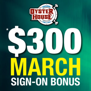 $300 March Sign-On Bonus